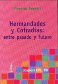 HERMANDADES Y COFRADIAS ENTRE PASADO Y FUTURO di BOROBIO, DIONISIO 