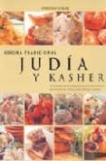 COCINA TRADICIONAL JUDIA Y KASHER: DESCUBRA LA HERENCIA GASTRONOM ICA Y LOS SECRETOS CULINARIOS DE LAS CULTURAS JUDIAS DE TODO EL MUNDO di SPIELER, MARLENA 