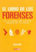 EL LIBRO DE LOS FORENSES: LOS 50 CRIMENES MAS HORRENDOS RESUELTOS POR LA CIENCIA de OWEN, DAVID 