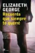 RECUERDA QUE SIEMPRE TE QUERRE de GEORGE, ELIZABETH 