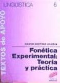 FONETICA EXPERIMENTAL: TEORIA Y PRACTICA de MARTINEZ CELDRAN, EUGENIO 