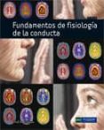FUNDAMENTOS DE LA FISIOLOGIA DE LA CONDUCTA  10 ED. de CARLSON, NEIL R. 