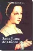 SANTA JUANA DE CHANTAL di ANDRE RAVIER, S.J. 