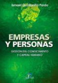EMPRESAS Y PERSONAS: GESTION DEL CONOCIMIENTO Y CAPITAL HUMANO de QUINTANILLA PARDO, ISMAEL 