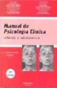 MANUAL DE PSICOLOGIA CLINICA: INFANCIA Y ADOLESCENCIA (2 ED.) di LUCIANO SORIANO, MARIA CARMEN 