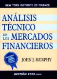 ANALISIS TECNICO DE LOS MERCADOS FINANCIEROS de MURPHY, JOHN 