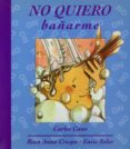 NO QUIERO BAARME di CANO, CARLES 