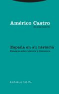 ESPAA EN SU HISTORIA: ENSAYOS SOBRE HISTORIA Y LITERATURA (OBRA REUNIDA VOL.3) de CASTRO, AMERICO 
