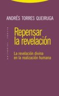 REPENSAR LA REVELACION de TORRES QUEIRUGA, ANDRES 