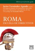 ROMA, ESCUELA DE DIRECTIVOS de FERNANDEZ AGUADO, JAVIER 