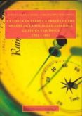 LA FISICA EN ESPAA A TRAVES DE LOS ANALES DE LA SOCIEDAD ESPAOL A DE FISICA Y QUIMICA: 1903-1965 de LOPEZ FERNANDEZ, CARLOS  VALERA CANDEL, MANUEL 