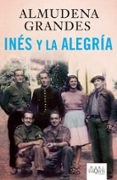 INES Y LA ALEGRIA de GRANDES, ALMUDENA 