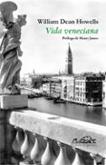 VIDA VENECIANA de HOWELS, WILLIAM DEAN 