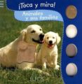 TOCA Y MIRA: ANIMALES Y SUS FAMILIAS di VV.AA