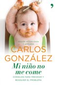 MI NIO NO ME COME: CONSEJOS PARA PREVENIR Y RESOLVER EL PROBLEMA de GONZALEZ, CARLOS 
