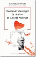 DICCIONARIO ETIMOLGICO DE TRMINOS DE CIENCIAS NATURALES di CLAVO SEBASTIAN, ROSA MARIA  MARTIN DE HOYOS, EDUARDO 