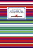 SU NOMBRE ERA EL DE TODAS LAS MUJERES de CUENCA, LUIS ALBERTO DE 