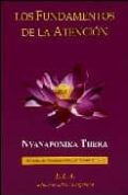 LOS FUNDAMENTOS DE LA ATENCION de THERA, NYANAPONIKA 