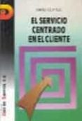 EL SERVICIO CENTRADO EN EL CLIENTE di COTTLE, DAVID W. 