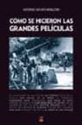 COMO SE HICIERON LAS GRANDES PELICULAS de MENDIZ NOGUERO, ALFONSO 
