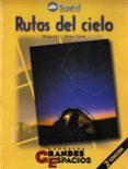 RUTAS DEL CIELO: GUIA CELESTE PARA LOS AMANTES DEL FIRMAMENTO de DIAZ SOSA, MIGUEL C. 