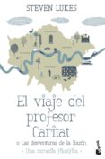 EL VIAJE DEL PROFESOR CARITAT O LAS DESVENTURAS DE LA RAZON de LUKES, STEVEN 