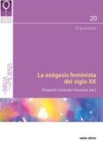 LA EXGESIS FEMINISTA DEL SIGLO XX di SCHSSLER FIORENZA, ELISABETH 