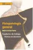 FISIOPATOLOGIA GENERAL: CUADERNO DEL ALUMNO de ARROYO PASTOR, BEATRIZ 