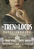 EL TREN DE LOS LOCOS de IRURZUN, PATXI 