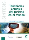 TENDENCIAS ACTUALES DEL TURISMO EN EL MUNDO di VV.AA. 