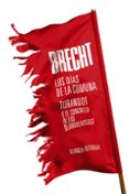 LOS DIAS DE LA COMUNA: TURANDOT O EL CONGRESO DE LOS BLANQUEADORES de BRECHT, BERTOLT 