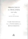 FRANCISCO DE HOLANDA (1517-1584) EN SU QUINTO CENTENARIO di VV.AA. 