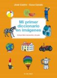 MI PRIMER DICCIONARIO EN IMAGENES di CASTRO, XOSE  CANALS, CUCA 