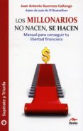 LOS MILLONARIOS NO NACEN, SE HACEN di GUERRERO CAONGO, JUAN ANTONIO 