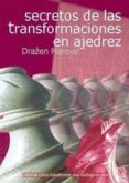 SECRETOS DE LAS TRANSFORMACIONES EN AJEDREZ de MAROVIC, DRAZEN 