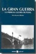 LA GRAN GUERRA: LA PRIMERA GUERRA MUNDIAL di BECKER, JEAN JACQUES 