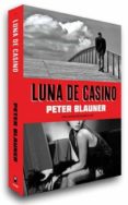 LUNA DE CASINO de BLAUNER, PETER 