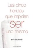 LAS CINCO HERIDAS QUE IMPIDEN SER UNO MISMO de BOURBEAU, LISE 