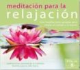 MEDITACION PARA LA RELAJACION: TRES MEDITACIONES GUIADAS PARA REL AJAR EL CUERPO Y LA MENTE (CD) di VV.AA. 