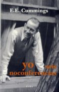 YO: SEIS NOCONFERENCIAS di CUMMINGS, EDWARD ESTILIN 