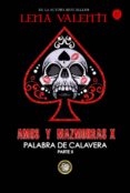 AMOS Y MAZMORRAS X: PALABRA DE CALAVERA (PARTE 2) di VALENTI, LENA 
