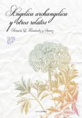 ANGELICA ARCHANGELICA Y OTROS RELATOS de FERNANDEZ Y SUAREZ, RAMON L. 