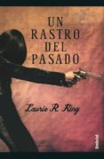 UN RASTRO DEL PASADO di KING, LAURIE R. 