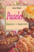 PASTELES RAPIDOS Y SABROSOS de WILSON, ANNE 