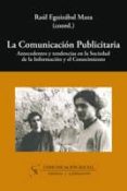 LA COMUNICACION PUBLICITARIA: ANTECEDENTES Y TENDENCIAS EN LA SOC IEDAD DE LA INFORMACION Y EL CONOCIMIENTO di VV.AA. 