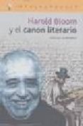 HAROLD BLOOM Y EL CANON LITERARIO di GAMERRO, CARLOS 