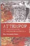 AFTERPOP: LA LITERATURA DE IMPLOSION MEDIATICA de FERNANDEZ PORTA, ELOY 