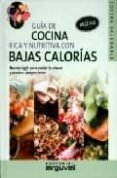 GUIA DE COCINA RICA Y NUTRITIVA CON BAJAS CALORIAS: RECETAS LIGHT PARA CUIDAR LA SILUETA Y SENTIRSE SIEMPRE JOVEN di CUEVAS, CARLOS ALBERTO 