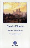 RELATOS LONDINENSES di DICKENS, CHARLES 