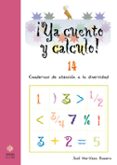 YA CUENTO Y CALCULO N 14: CUADERNOS DE ATENCION A LA DIVERSIDAD de ROMERO MARTINEZ, JOSE 
